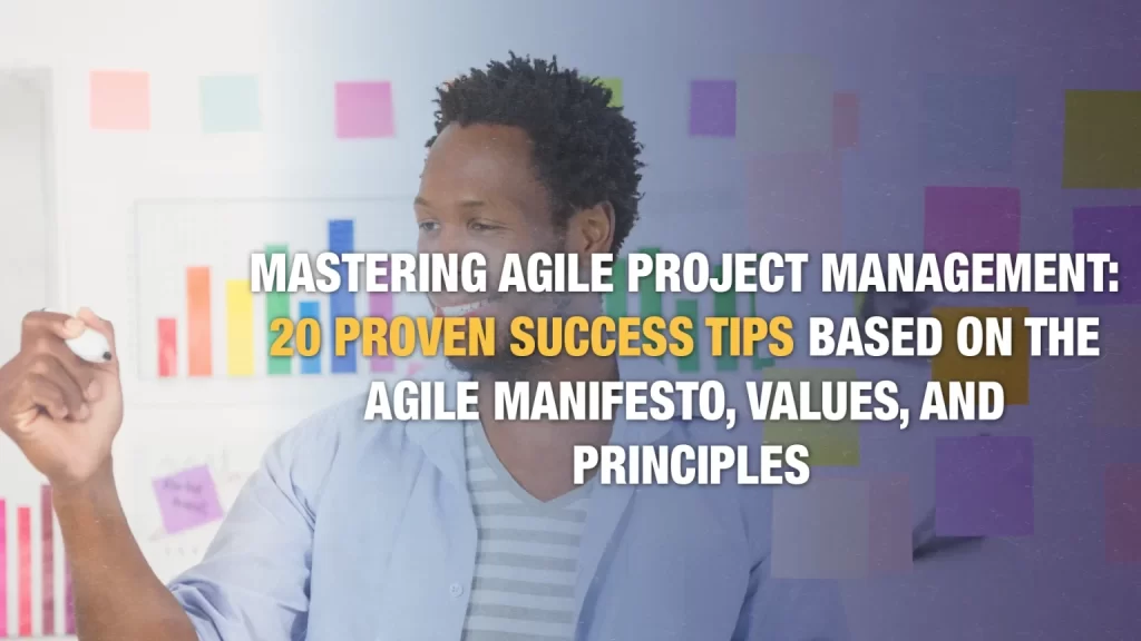 Mastering Agile Project Management: 20 Proven Success Tips